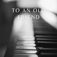 Karma Sounds Piano featuring Dan Lambert - To an Old Friend