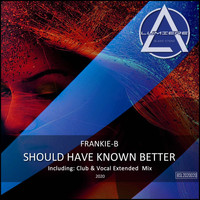 Frankie-B - Should Have Known Better