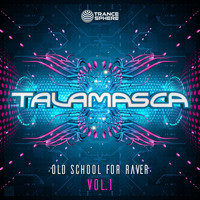 TALAMASCA - Old School for Raver, Vol. 1