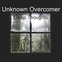 Unknown Overcomer / - Deep Thoughts