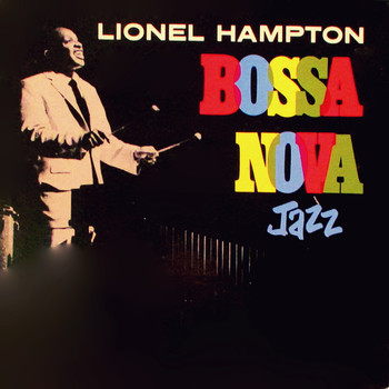 Lionel Hampton - Bossa Nova Jazz ( Full Album ) (1963)