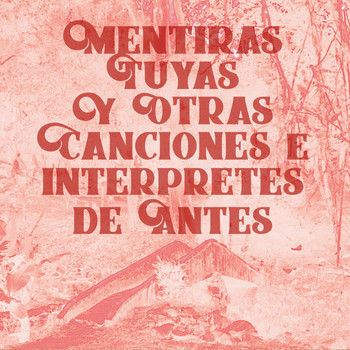 Various Artists - Mentiras Tuyas y Otras Canciones e Interpretes de Antes