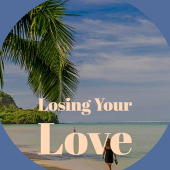 Various Artists - Losing Your Love