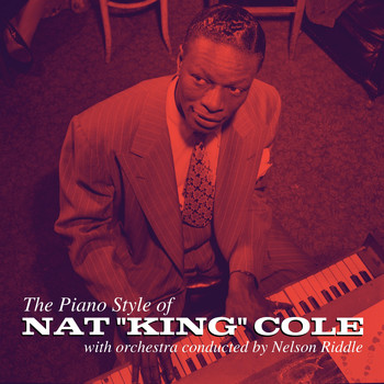 Nat "King" Cole - The Piano Style of Nat "King" Cole