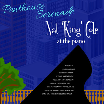 Nat "King" Cole - Penthouse Serenade