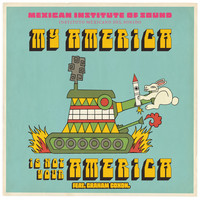 Mexican Institute of Sound - My America Is Not Your America
