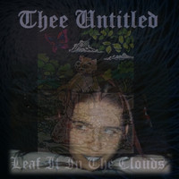 Thee Untitled - Leaf it in the Clouds