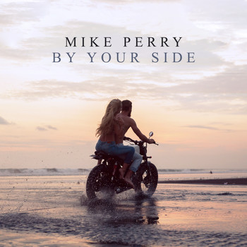 Mike Perry - By Your Side