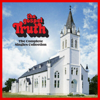Various Artists - The Gospel Truth: Complete Singles Collection