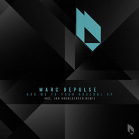 Marc Depulse - Add Me to Your Arsenal EP