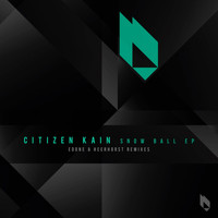 Citizen Kain - Snow Ball EP