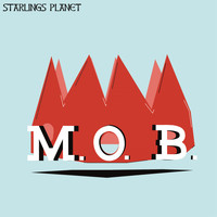 Starlings Planet / - M.O.B.