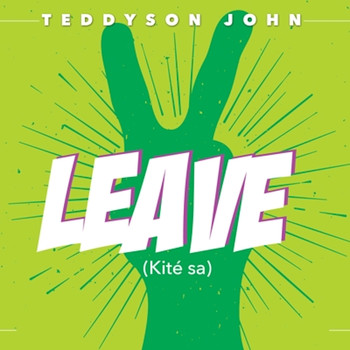 Teddyson John - Leave (Kite Sa)