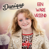 Danique - Een Ware Vriend