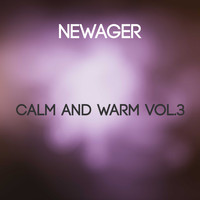 NEWAGER / - Calm and Warm, Vol. 3