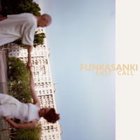 Funkasanki - Last Call