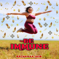 Rachanaa Jain / - Be Immune