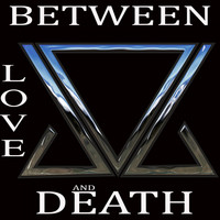 D.O.L - Between Love and Death