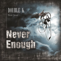 Double K - Never Enough