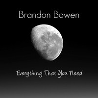 Brandon Bowen / - Everything That You Need