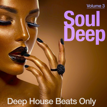 Various Artists - Soul Deep, Vol. 3 (Deep House Beats Only)