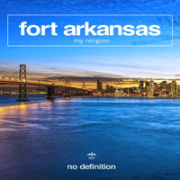 Fort Arkansas - My Religion