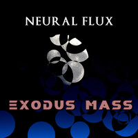 Neural Flux / - Exodus Mass