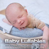 Baby Bedtime Lullaby, Baby Lullaby Academy, Baby Lullaby - Baby Lullabies: Soft Baby Lullaby Music and Rain Sounds, Calm Baby Sleep Aid, Sleeping Music For Babies, Music For Kids and Baby Sleep Music