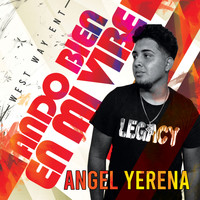 Angel Yerena - Ando Bien En Mi Vibe (Explicit)