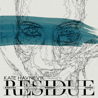 Kate Havnevik - Residue (Rarities, Remixes and Demos)