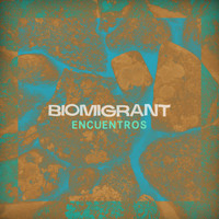 Biomigrant - Encuentros