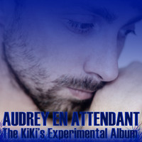 Audrey - En Attendant (The KiKi's Experimental Album)