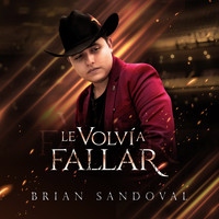 Brian Sandoval - Le Volví A Fallar