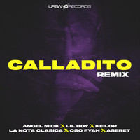Angel Mick - Calladito (Remix) (Explicit)