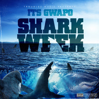 Its Gwapo - Shark Week (Explicit)