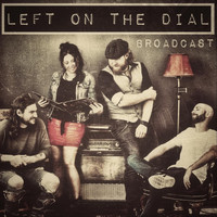 Left on the Dial - Broadcast (Explicit)