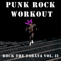 Punk Rock Workout - Rock the Tabata Vol. II