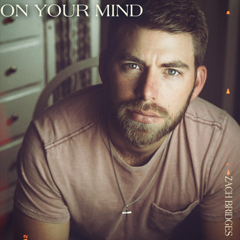 Zach Bridges - On Your Mind