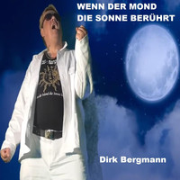 Dirk Bergmann - Wenn der Mond die Sonne berührt