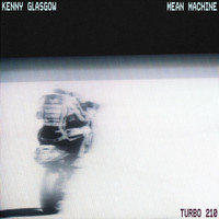 Kenny Glasgow - Mean Machine