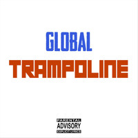 Global - Trampoline (Explicit)