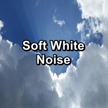 White Noise Baby Sleep - Soft White Noise