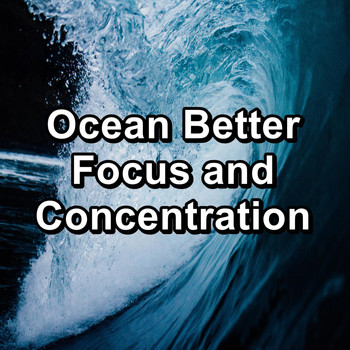 Alpha Wave Movement - Ocean Better Focus and Concentration