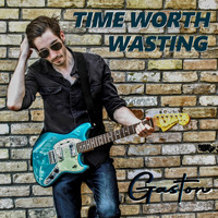 Gaston - Time Worth Wasting (Explicit)