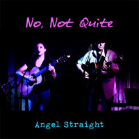 Angel Straight - No, Not Quite