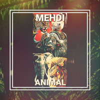 Mehdi - Animal