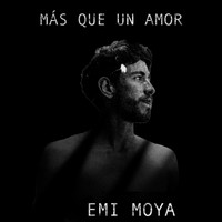 Emi Moya - Mas Que un Amor