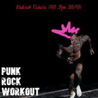 Punk Rock Workout - Endless Tabata (160 Bpm 30/10)