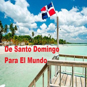 Various Artists - De Santo Domingo para el Mundo