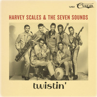 Harvey Scales & The Seven Sounds - Twistin'